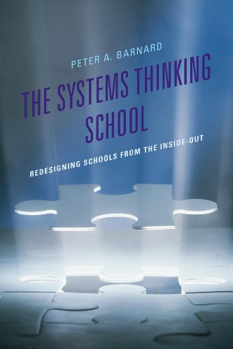 The Systems Thinking School Redesigning Schools From The Insideout Peter A Barnard