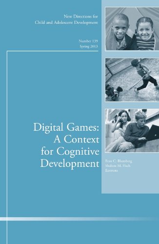 Digital Games A Context For Cognitive Development New Directions For Child And Adolescent Development Number 139 1st Edition Fran C Blumberg