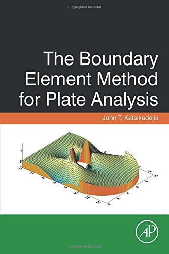 The Boundary Element Method For Plate Analysis 1st Edition John T Katsikadelis