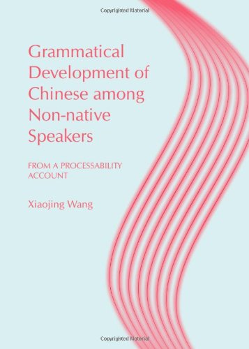 Grammatical Development Of Chinese Among Nonnative Speakers From A Processability Account Xiaojing Queeny Wang