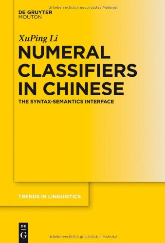 Numeral Classifiers In Chinese The Syntaxsemantics Interface Xuping Li