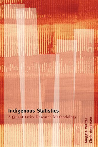 Indigenous Statistics A Quantitative Research Methodology Maggie Walter
