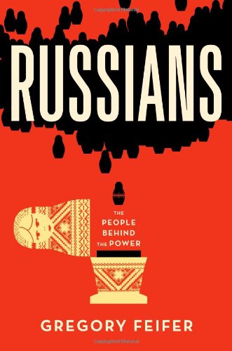 Russians The People Behind The Power First Edition Gregory Feifer