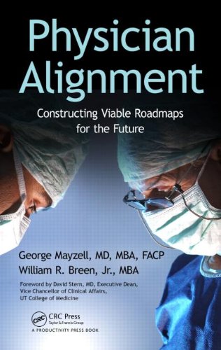 Physician Alignment Constructing Viable Roadmaps For The Future 1st Edition George Mayzell Md Mba Facp