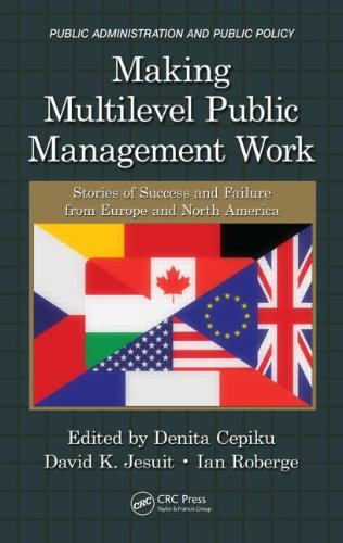 Making Multilevel Public Management Work Stories Of Success And Failure From Europe And North America 1st Edition Denita Cepiku