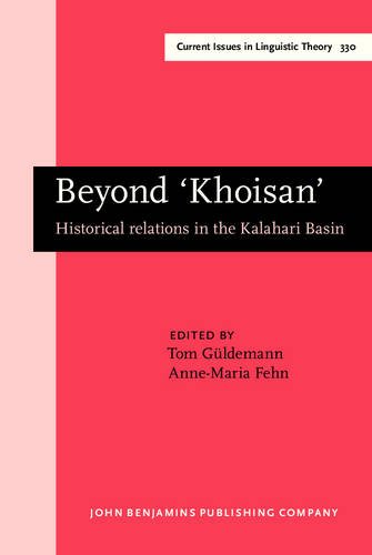 Beyond Khoisan Historical Relations In The Kalahari Basin Tom Gldemann