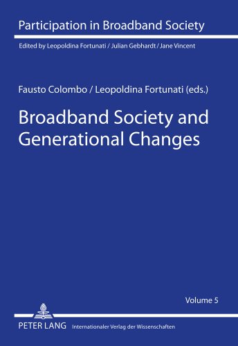 Broadband Society And Generational Changes Fausto Colombo Leopoldina Fortunati