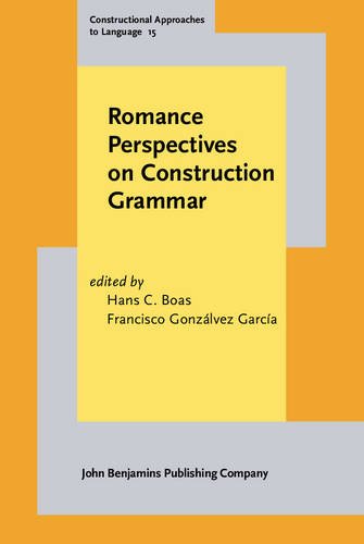 Romance Perspectives On Construction Grammar Hans C Boas Francisco Gonzálvezgarcía