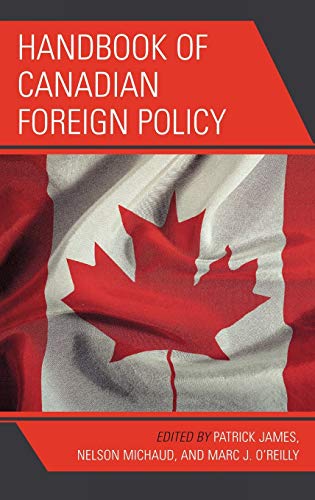 Handbook Of Canadian Foreign Policy Patrick James Nelson Michaud
