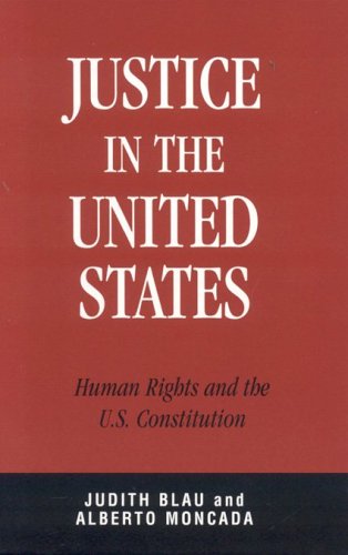 Justice In The United States Human Rights And The Constitution Judith Blau