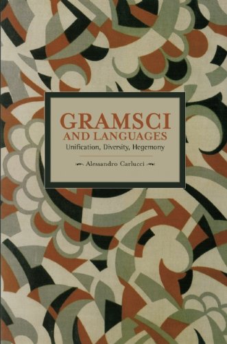 Gramsci And Languages Unification Diversity Hegemony Allessandro Carlucci