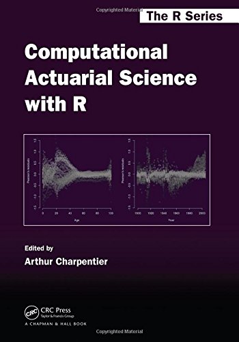 Computational Actuarial Science With R 1st Edition Arthur Charpentier Editor