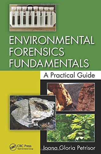 Environmental Forensics Fundamentals A Practical Guide 1st Edition Ioana Gloria Petrisor