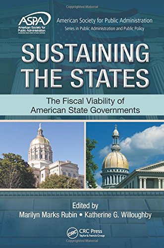 Sustaining The States The Fiscal Viability Of American State Governments 1st Edition Marilyn Marks Rubin