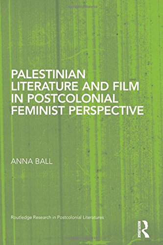 Palestinian Literature And Film In Postcolonial Feminist Perspective Anna Ball