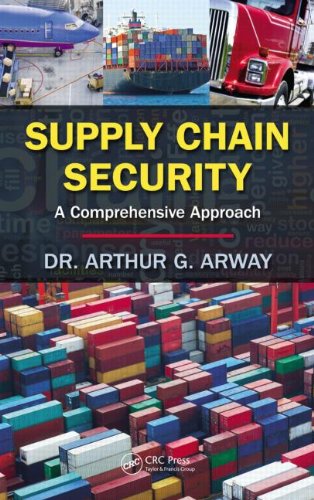 Supply Chain Security A Comprehensive Approach 1st Edition Arthur G Arway