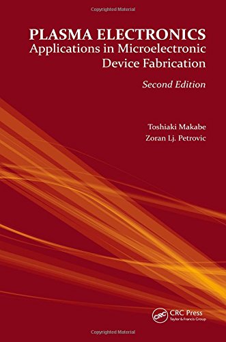Plasma Electronics Second Edition Applications In Microelectronic Device Fabrication 2nd Edition Toshiaki Makabe