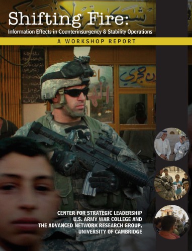 Shifting Fire Information Effects In Counterinsurgency And Stability Operations A Workshop Report Abridged Version English By Deirdre Collings And Rafal Rohozinski