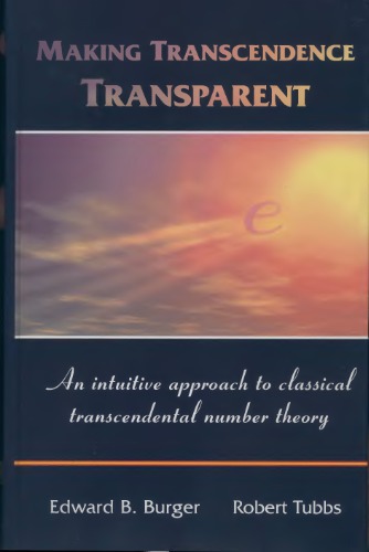 Making Transcendence Transparent Edward B Burger Robert Tubbs