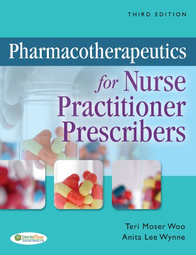 Pharmacotherapeutics For Nurse Practitioner Prescribers 3rd Edition Teri Moser Woo Rn Phd Cpnp
