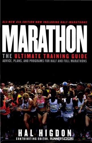 Marathon The Ultimate Training Guide Advice Plans And Programs For Half And Full Marathons 4th Edition Hal Higdon