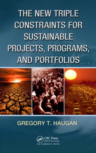 The New Triple Constraints For Sustainable Projects Programs And Portfolios 1st Edition Gregory T Haugan