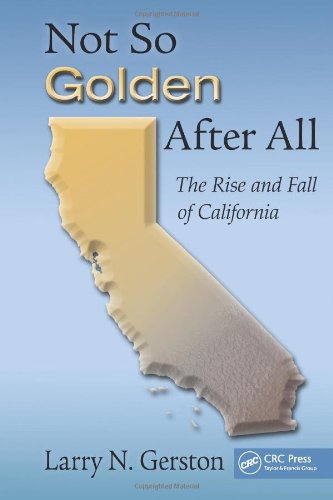 Not So Golden After All The Rise And Fall Of California Larry N Gerston