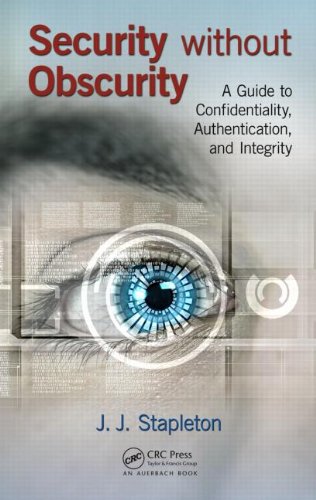 Security Without Obscurity A Guide To Confidentiality Authentication And Integrity Jj Stapleton