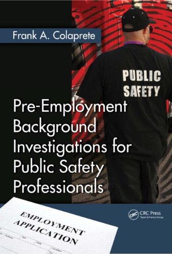 Preemployment Background Investigations For Public Safety Professionals 1st Edition Frank A Colaprete