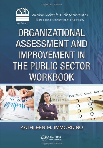Organizational Assessment And Improvement In The Public Sector Workbook Workbook Kathleen M Immordino