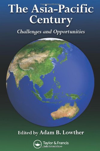 The Asiapacific Century Challenges And Opportunities 1st Edition Adam B Lowther