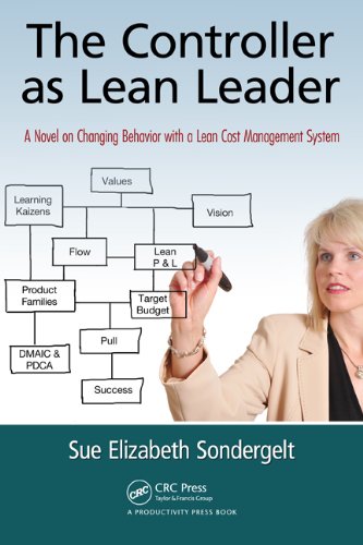 The Controller As Lean Leader A Novel On Changing Behavior With A Lean Cost Management System Sue Elizabeth Sondergelt