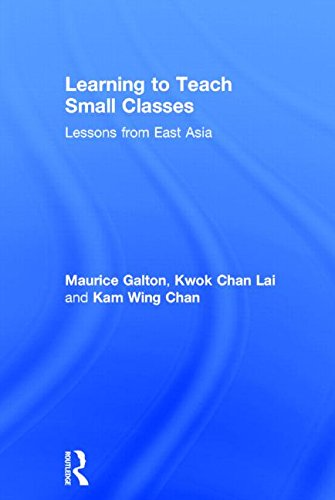 Learning To Teach Small Classes Lessons From East Asia Maurice Galton