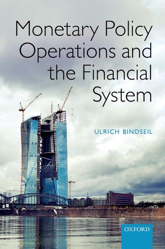 Monetary Policy Operations And The Financial System Ulrich Bindseil