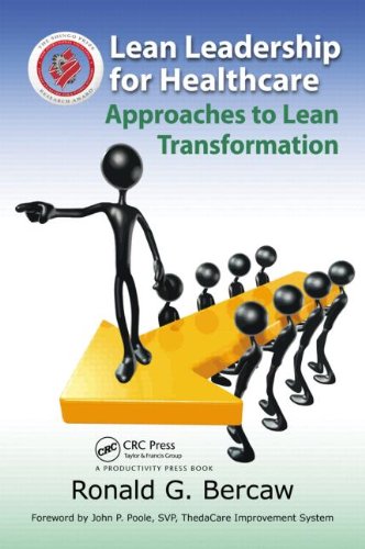 Lean Leadership For Healthcare Approaches To Lean Transformation 1st Edition Ronald G Bercaw