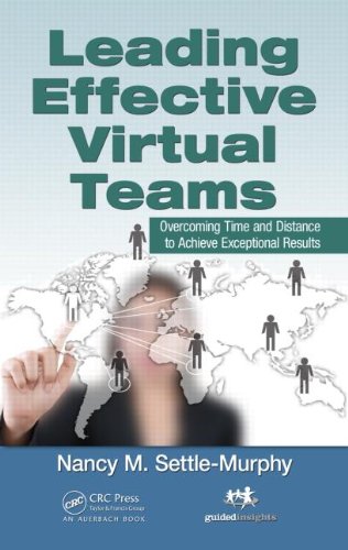Leading Effective Virtual Teams Overcoming Time And Distance To Achieve Exceptional Results Nancy M Settlemurphy