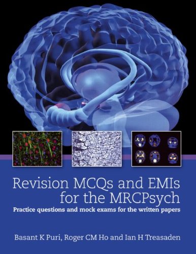 Revision Mcqs And Emis For The Mrcpsych Practice Questions And Mock Exams For The Written Papers 1st Edition Basant K Puri