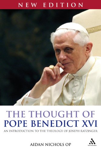 The Thought Of Pope Benedict Xvi New Edition An Introduction To The Theology Of Joseph Ratzinger New Edition Aidan Nichols Op