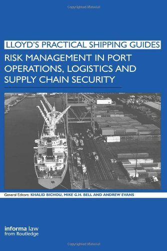 Risk Management In Port Operations Logistics And Supply Chain Security Khalid Bichou