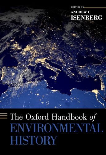 The Oxford Handbook Of Environmental History Andrew C Isenberg