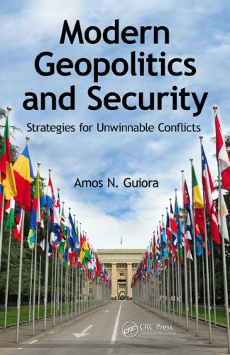 Modern Geopolitics And Security Strategies For Unwinnable Conflicts Amos N Guiora