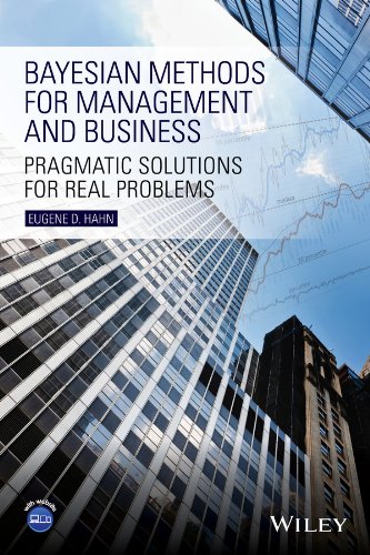Bayesian Methods For Management And Business Pragmatic Solutions For Real Problems 1st Edition Eugene D Hahn