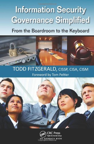 Information Security Governance Simplified From The Boardroom To The Keyboard 1st Edition Todd Fitzgerald