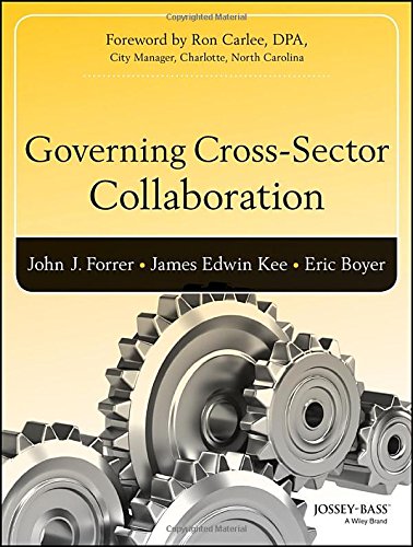 Governing Crosssector Collaboration 1st Edition John Forrer