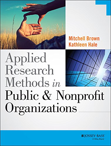 Applied Research Methods In Public And Nonprofit Organizations 1st Edition Mitchell Brown