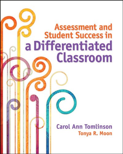 Assessment And Student Success In A Differentiated Classroom Carol Ann Tomlinson