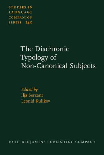 The Diachronic Typology Of Noncanonical Subjects Ilja A Serant
