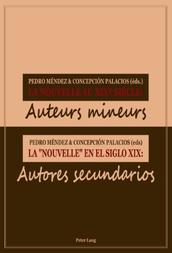 La Nouvelle Au Xixe Sicle La Nouvelle En El Siglo Xix Auteurs Mineurs Autores Secundarios 1st Edition Pedro Mndez