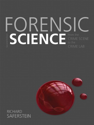 Forensic Science From The Crime Scene To The Crime Lab 2nd Edition Richard Saferstein