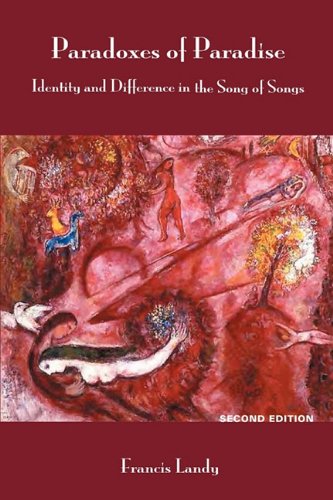 Paradoxes Of Paradise Identity And Difference In The Song Of Songs Second Edition 2nd Francis Landy